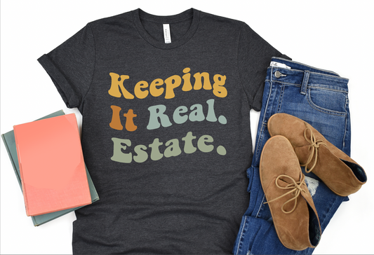 Keeping it Real. Estate T shirt short sleeve