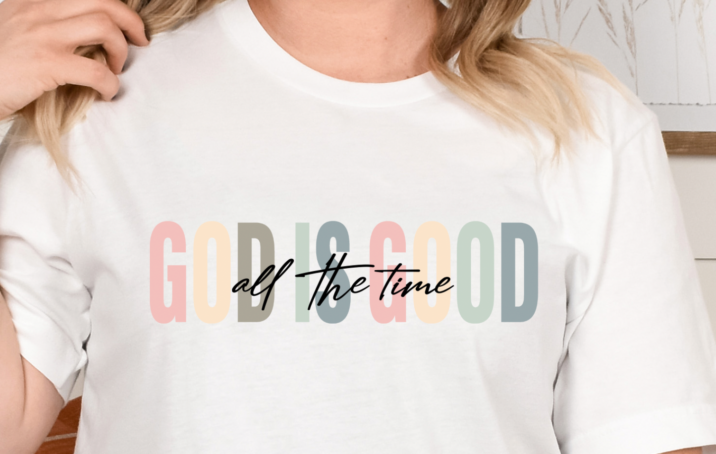 GOD IS GOOD. ALL THE TIME. WHITE SHORT SLEEVE T SHIRT